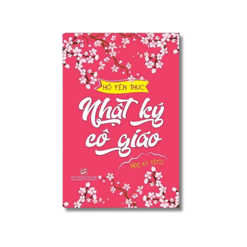 Nhật ký cô giáo - Học kỳ Tết - Hồ Yên Thục 730320