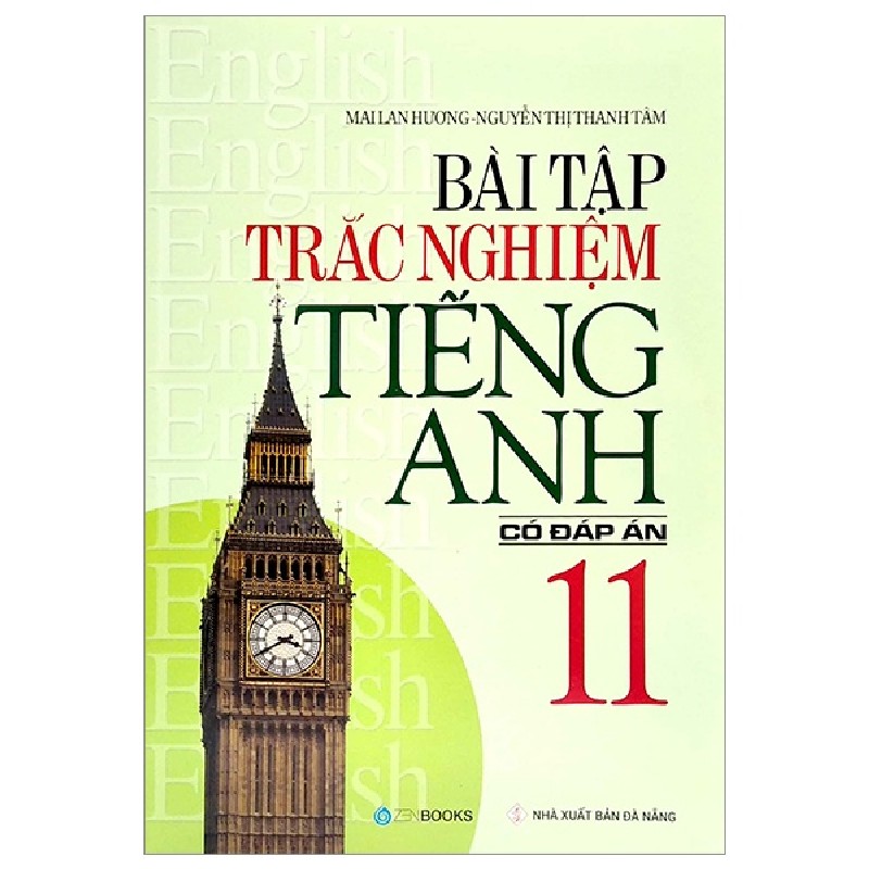 Bài Tập Trắc Nghiệm Tiếng Anh 11 (Có Đáp Án) - Mai Lan Hương, Nguyễn Thị Thanh Tâm 147280