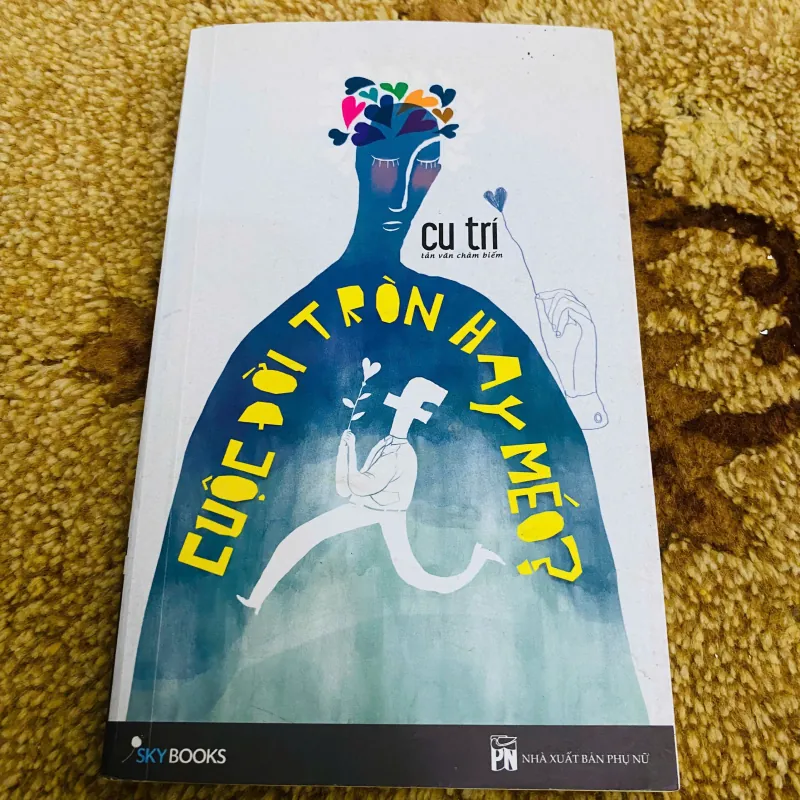 CUỘC ĐỜI TRÒN HAY MÉO - CU TRÍ 974523