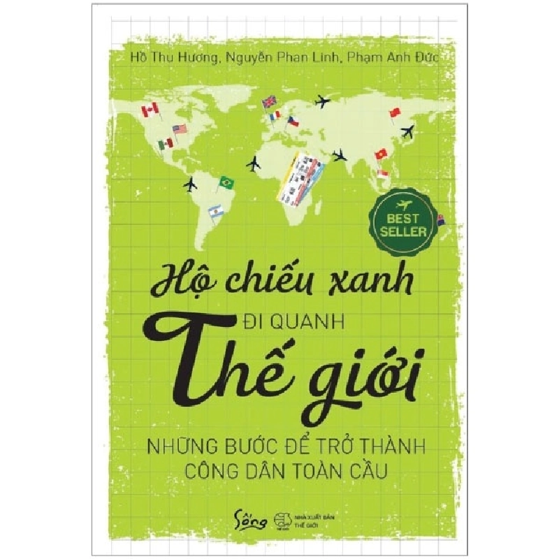 Hộ Chiếu Xanh Đi Quanh Thế Giới: Những Bước Để Trở Thành Công Dân Toàn Cầu (Tái Bản 2018) - Hồ Thu Hương, Nguyễn Phan Linh, Phạm Anh Đức ASB.PO Oreka Blogmeo 230225 515728