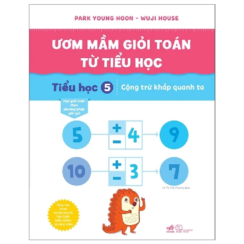 Ươm Mầm Giỏi Toán Từ Tiểu Học - Tiểu Học 5 - Cộng Trừ Khắp Quanh Ta - Park Young Hoon, Wuji House (Mới 100%) Sách tham khảo cấp I, Nhã Nam - SÁCH ĐẠI HỌC 487029