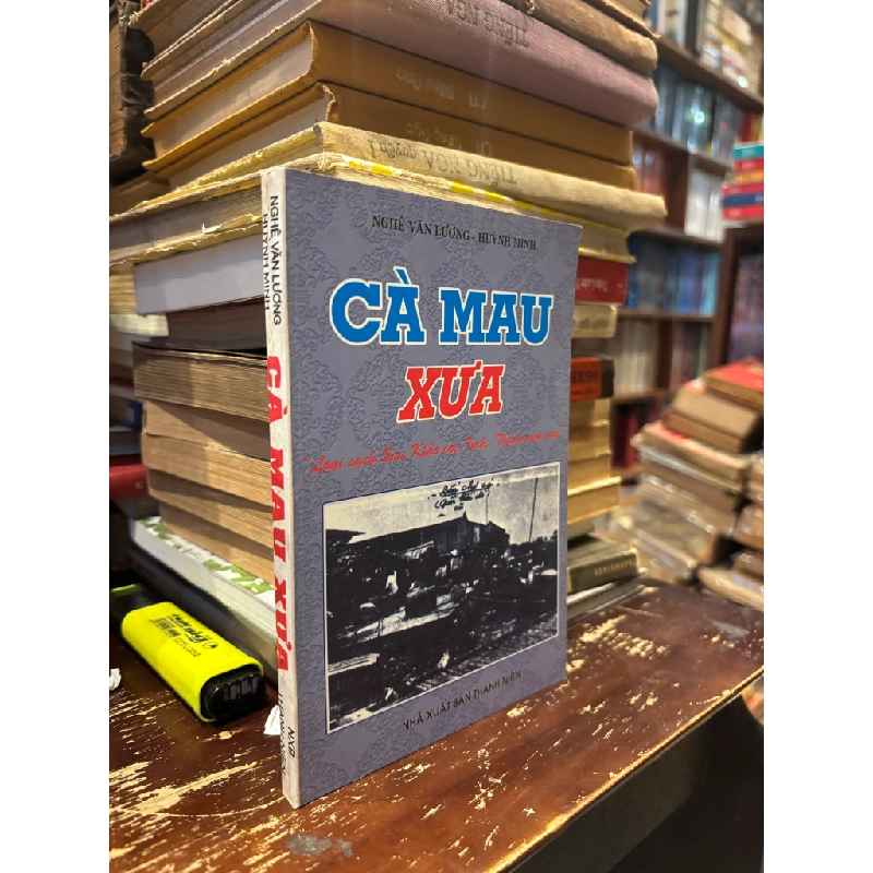 Cà Mau xưa - Nghê Văn Lương, Huỳnh Minh 384964