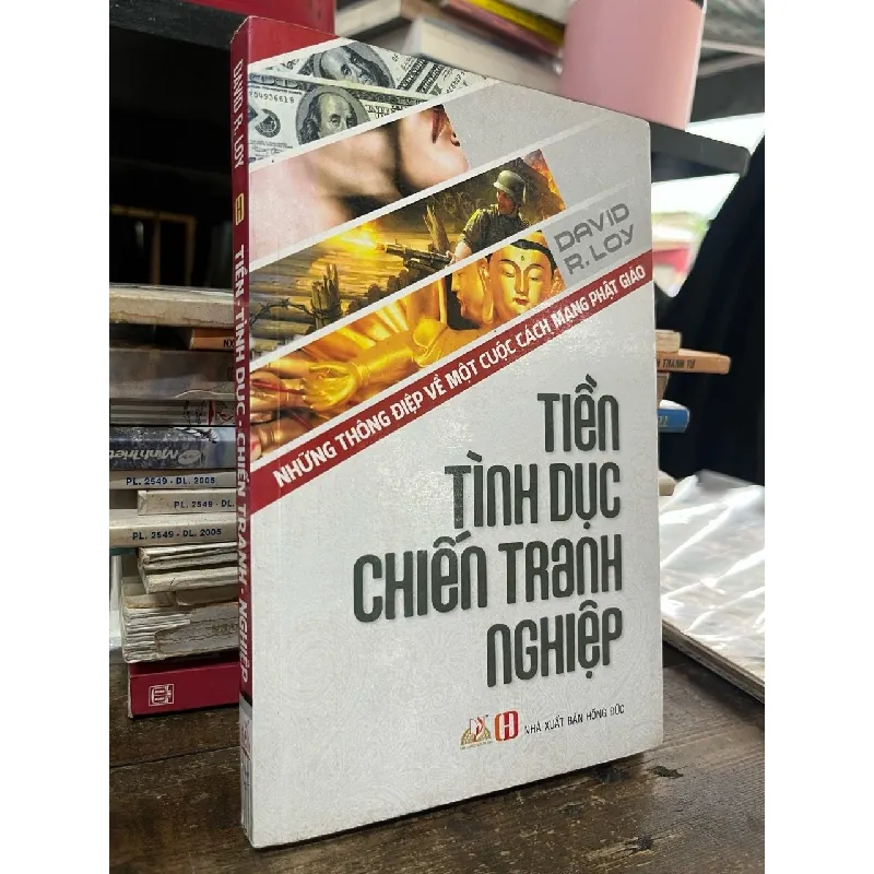 Tiền, tình dục, chiến tranh, nghiệp - David R. Loy 693124