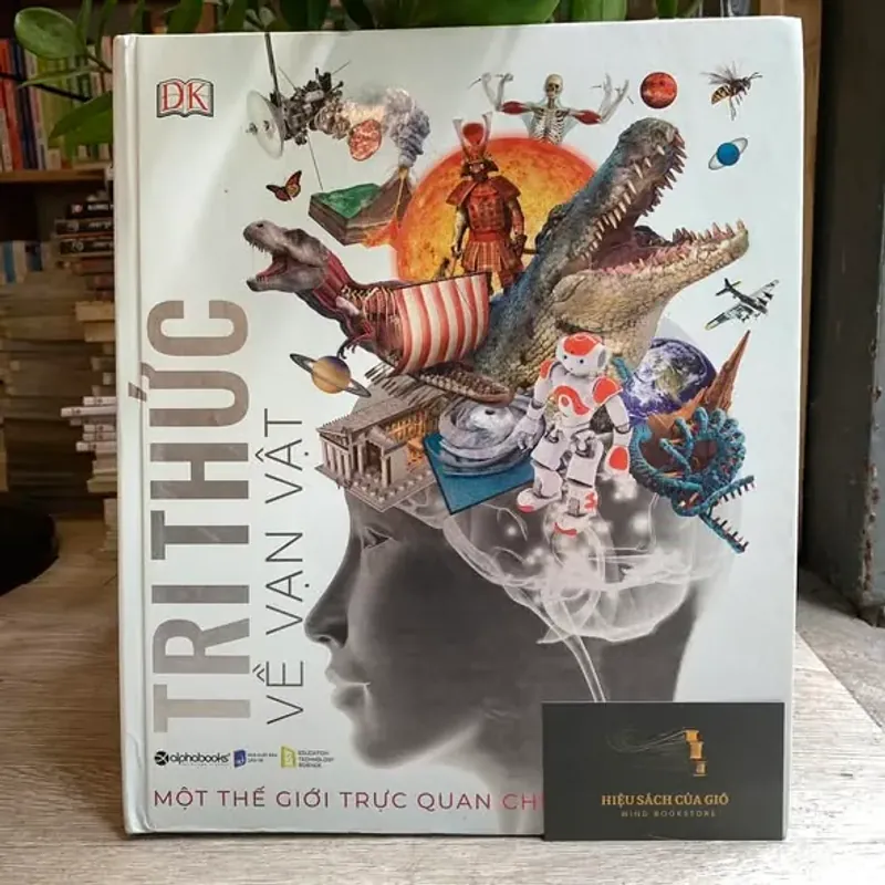 (Bìa cứng) Tri Thức Về Vạn Vật - Một thế giới trực quan chưa từng thấy 717804