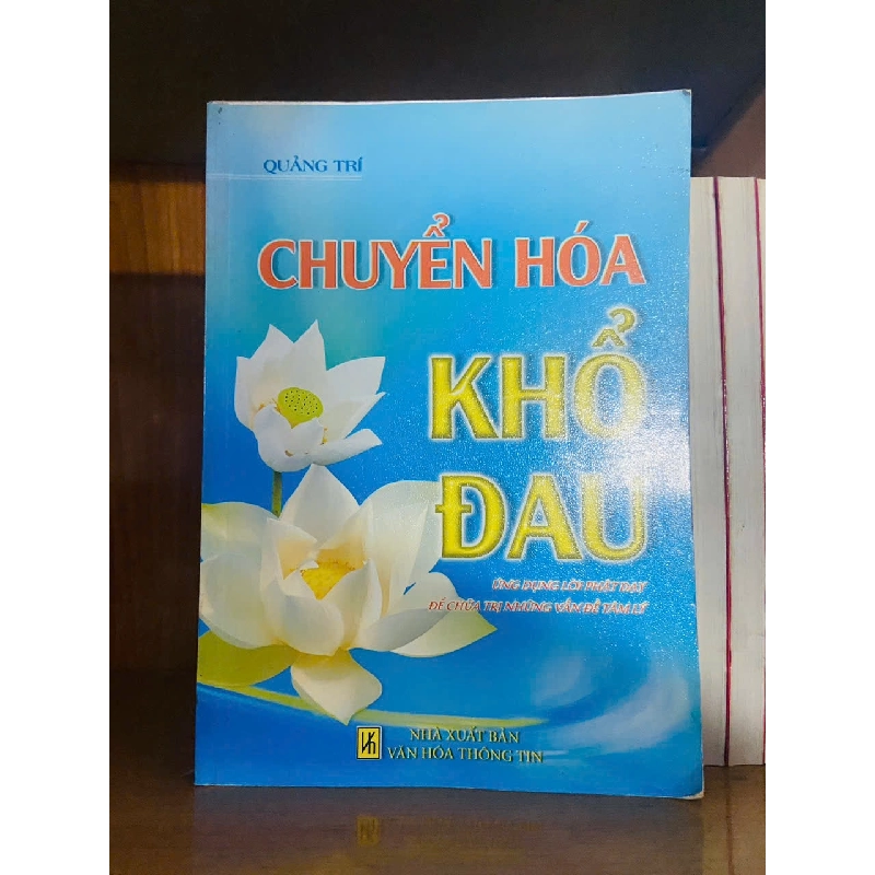 Chuyển hóa khổ đau / Quảng Trí TÂM LINH - TÔN GIÁO - THIỀN VAVO1301 762937