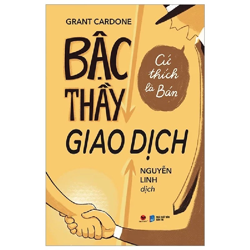 Bậc Thầy Giao Dịch - Cứ Thích Là Bán - Grant Cardone 186463