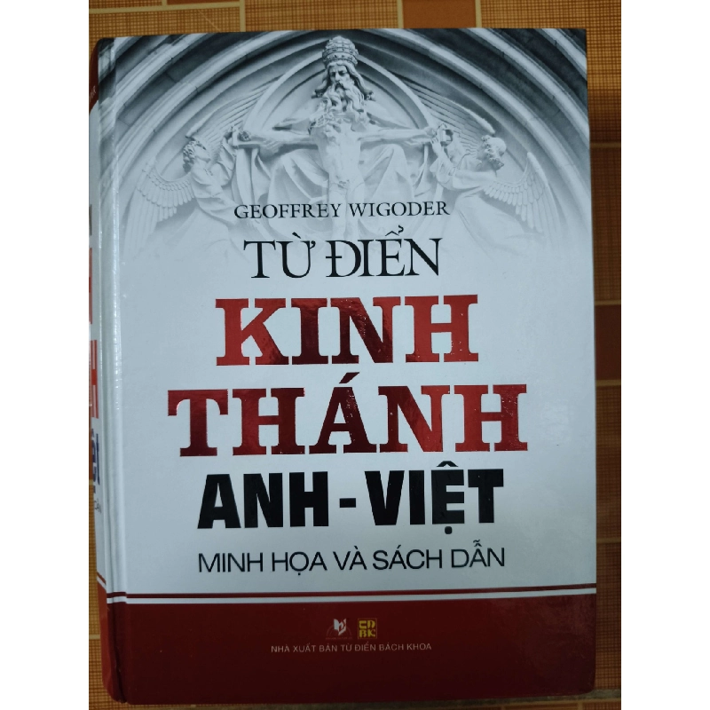 Từ điển Kinh thánh - Xb 2013 - 1137 trang - Bìa cứng - Kt 16 x 22 - TÂM LINH - TÔN GIÁO - THIỀN - ANTQ2911-83 Blogmeo040226 795168