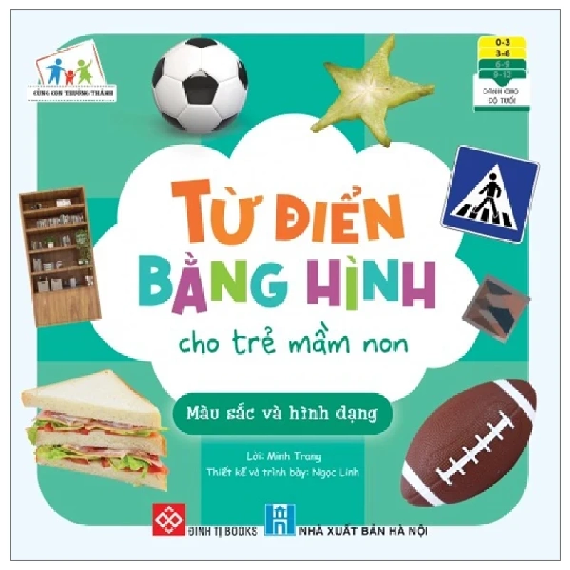 Cùng Con Trưởng Thành - Từ Điển Bằng Hình Cho Trẻ Mầm Non - Màu Sắc Và Hình Dạng - Minh Trang, Ngọc Linh 334612