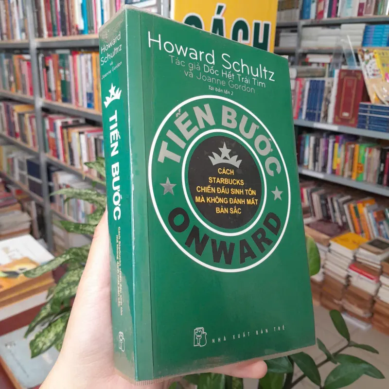 TIẾN BƯỚC - HOWARD SCHULTZ, JOANNE GORDON ( LÊ HOÀNG LAM DỊCH) 1039798