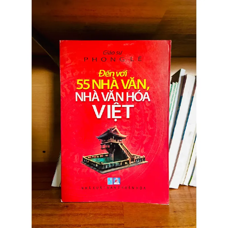 Đến với 55 nhà văn, nhà văn hóa Việt - Phong Lê 554385