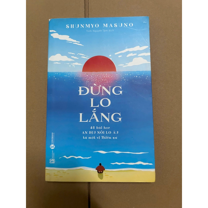 Đừng Lo Lắng: 48 Bài Học An Dịu Nỗi Lo Âu Từ Một Vị Thiền Sư 474325