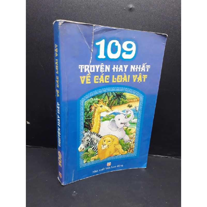 109 truyện hay nhất về các loài vật mới 70% ố bẩn rách bìa lỗi tên gáy 2010 HCM2809 VĂN HỌC 291033