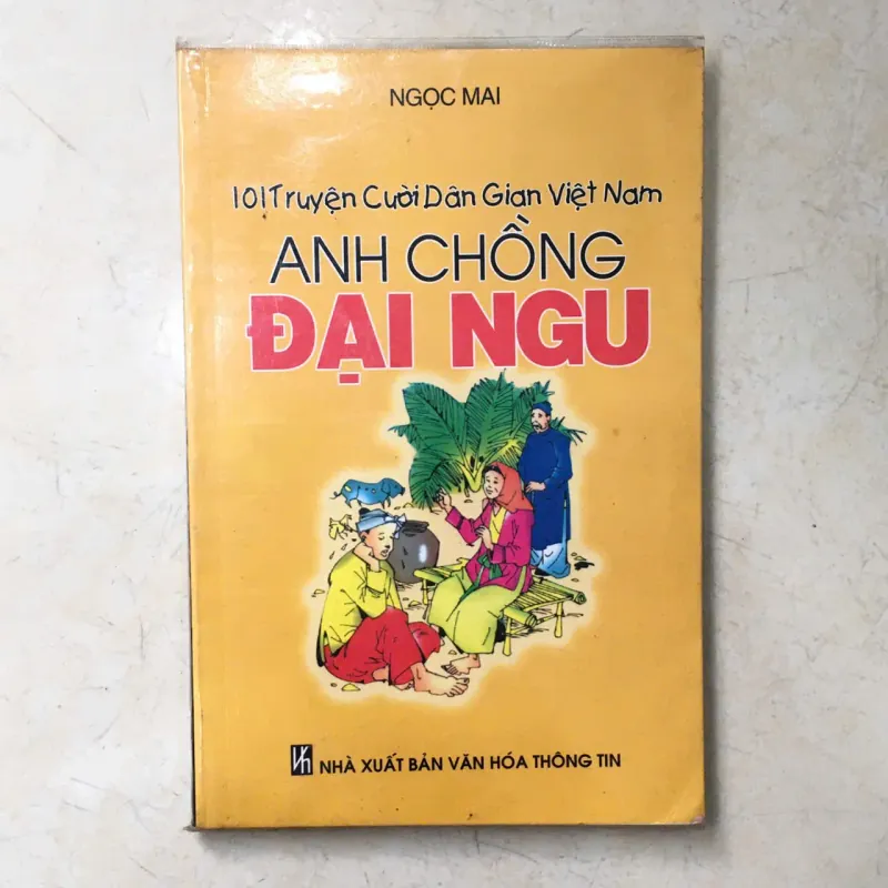 101 Truyện Cười Dân Gian Việt Nam - Anh Chồng Đại Ngu 565231