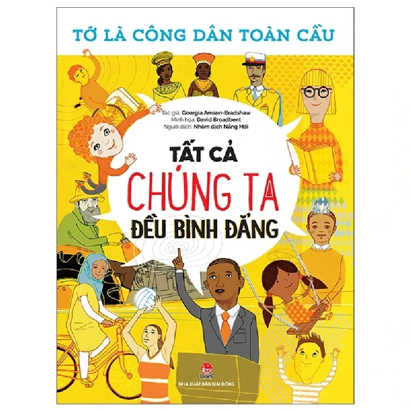 Tớ Là Công Dân Toàn Cầu - Tất Cả Chúng Ta Đều Bình Đẳng - Georgia Amson-Bradshaw (Mới 100%) Kiến thức, kỹ năng sống cho trẻ, NXB Kim Đồng - SÁCH ĐẠI HỌC 483699