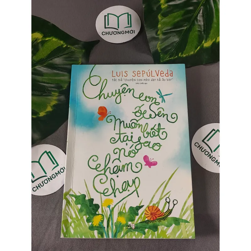 Chuyện Con Ốc Sên Muốn Biết Tại Sao Nó Chậm - Luis Sepúlveda 604601