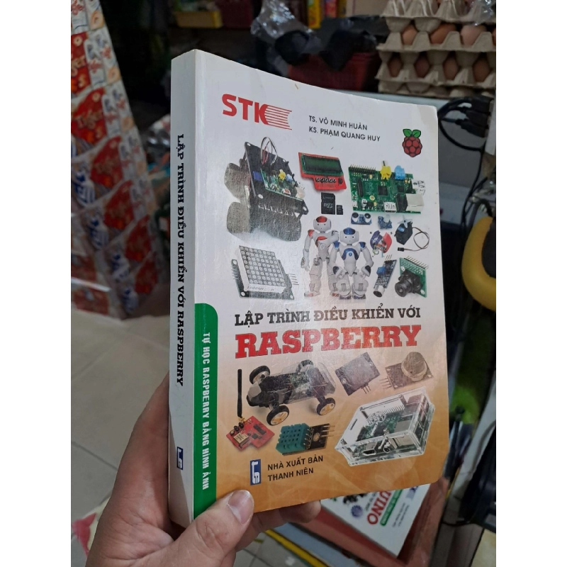 Lập Trình Điều Khiển Với Raspberry - Võ Minh Huân, Phạm Quang Huy - 2017 mới 80% ố có viết - GIÁO TRÌNH, CHUYÊN MÔN - HCM3012 924923