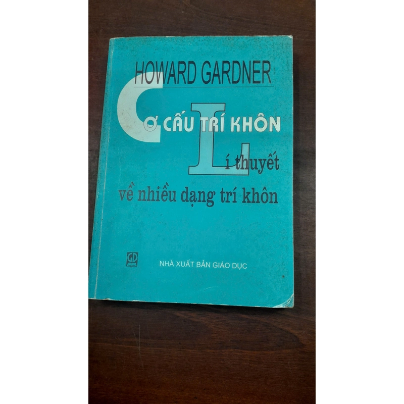 CƠ CẤU TRÍ KHÔN LÍ THUYẾT VỀ NHIỀU DẠNG TRÍ KHÔN - Haward Gardner 279236