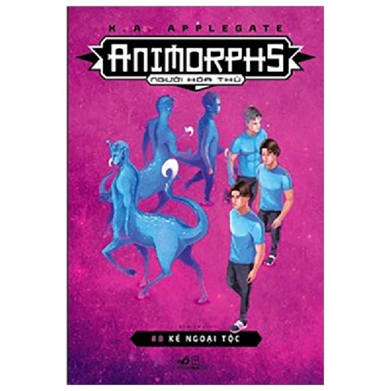 Animorphs - Người Hóa Thú - Tập 8: Kẻ Ngoại Tộc - K. A. Applegate 59094