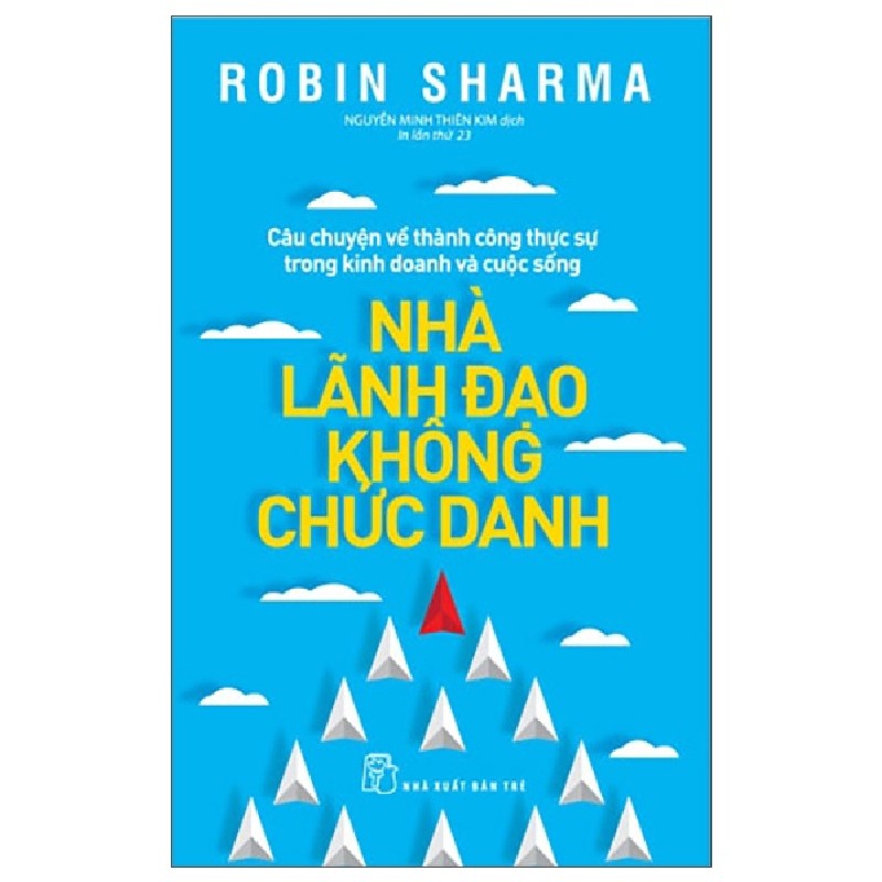 Nhà Lãnh Đạo Không Chức Danh - Robin Sharma 70725