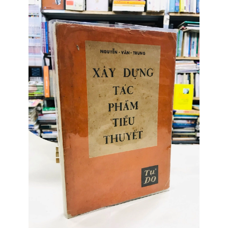 Xây dựng tác phẩm tiểu thuyết - Nguyễn Văn Trung 127678