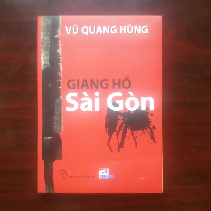 [Sách Ký Sự] Giang Hồ Sài Gòn (Vũ Quang Hùng) 1002890