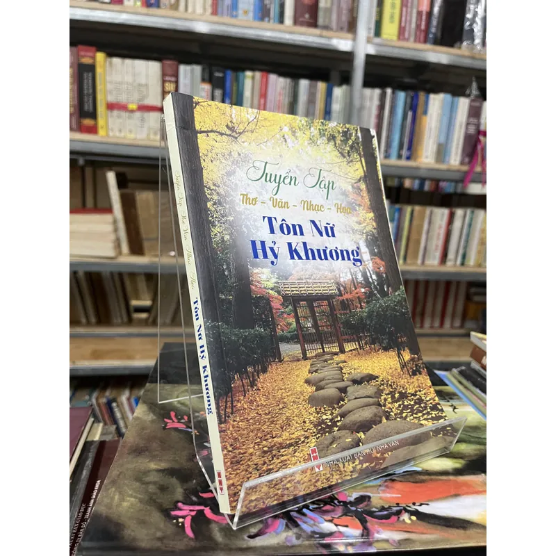 TUYỂN TẬP THƠ VĂN NHẠC HOẠ- TÔN NỮ HỶ KHƯƠNG 702777