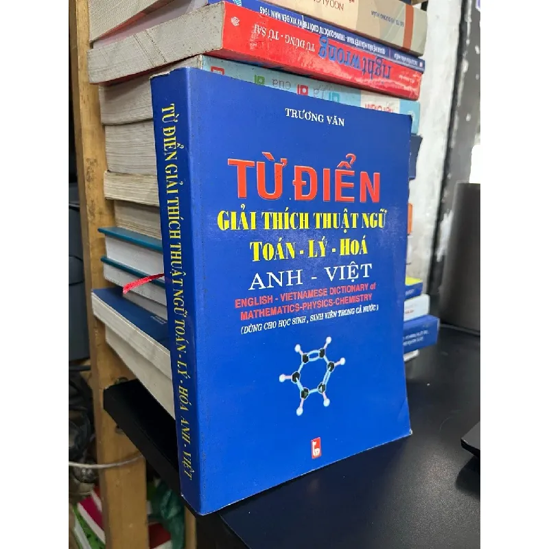 Từ điển giải thích thuật ngữ Toán - Lý - Hóa: Anh - Việt - Trương Văn 563355