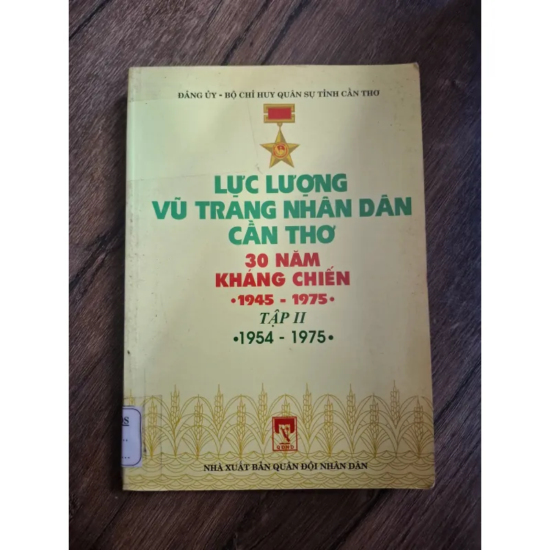 Lực Lượng Vũ Trang Nhân Dân Cần Thơ: 30 Năm Kháng Chiến (Tập II: 1954 - 1975) 726404