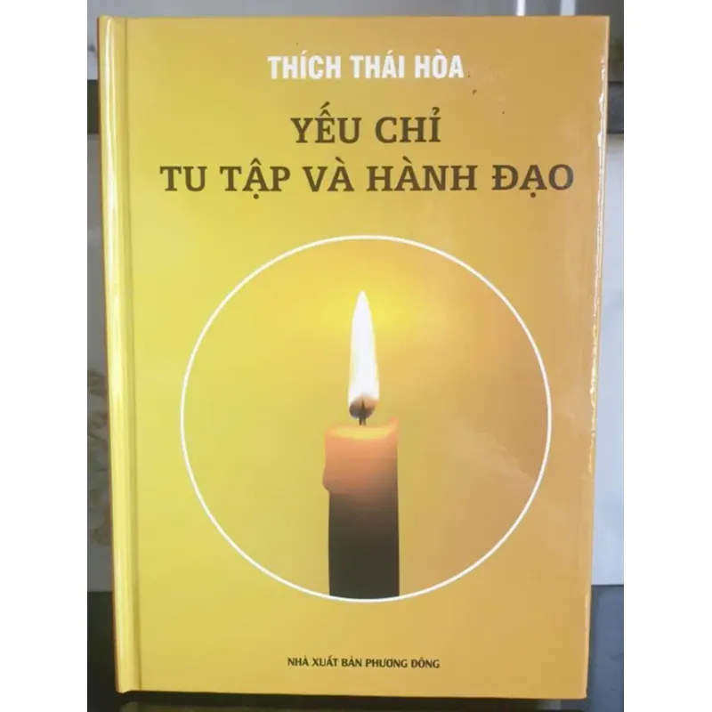 Yếu Chỉ Tu Tập Và Hành Đạo - Thích Thái Hòa mới 90% 736839