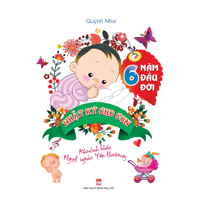 Nhật ký cho con 6 năm đầu đời - Quỳnh Như 520758