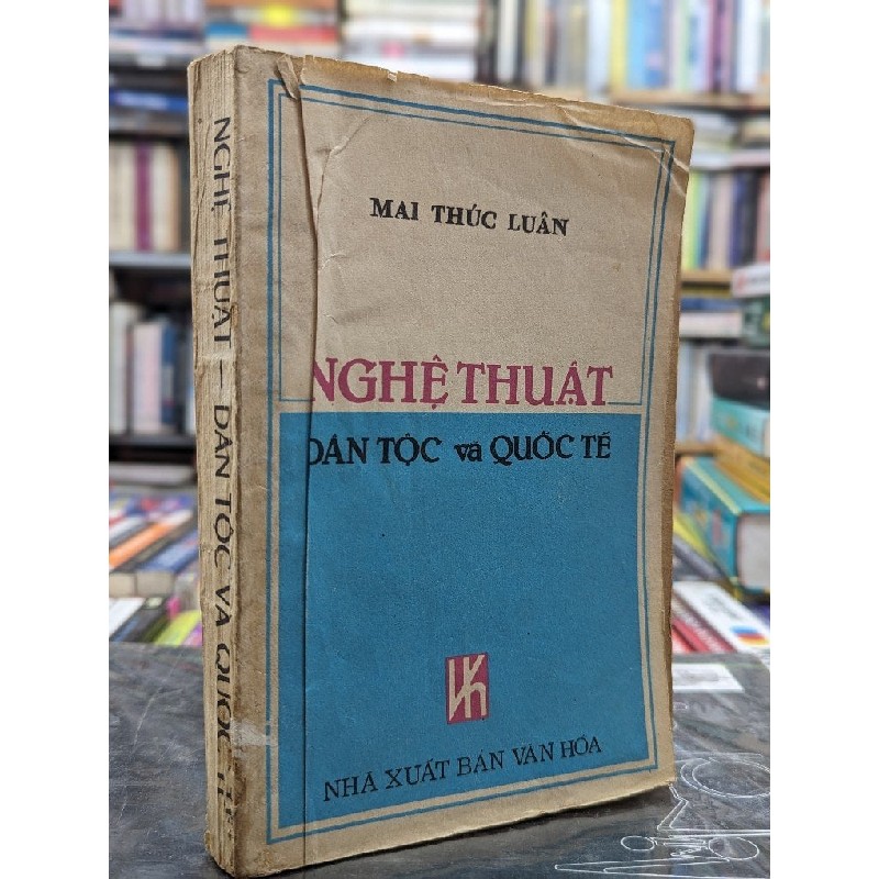 Nghệ thuật dân tộc và quốc tế - Mai Thúc Luân 121704