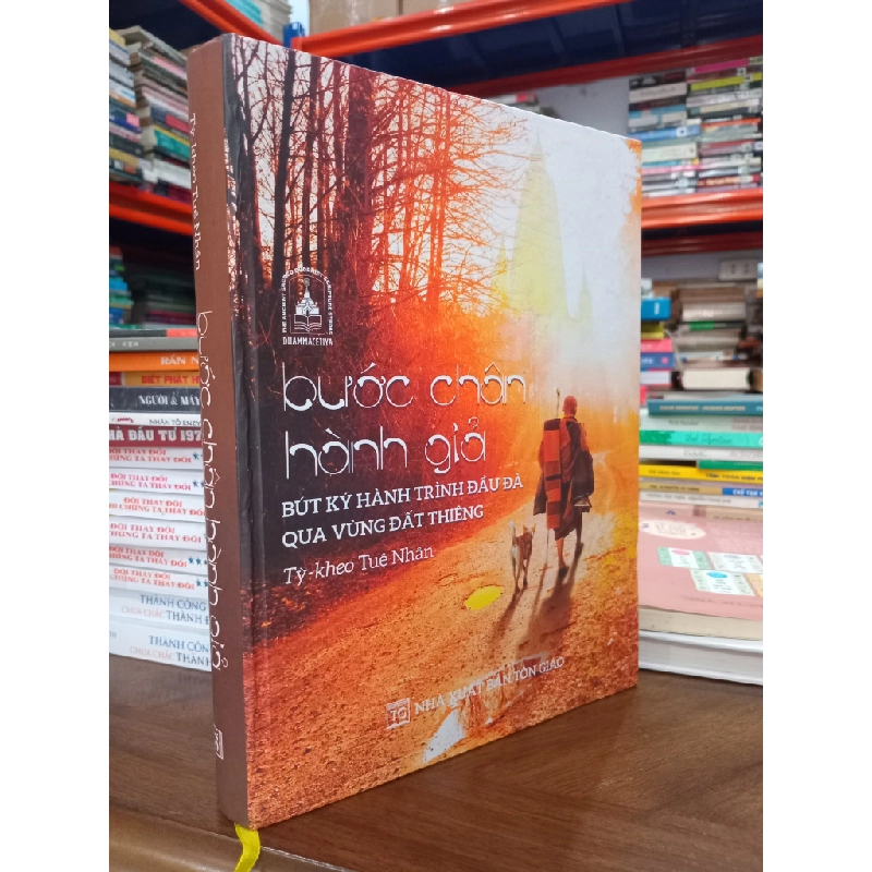 Bước chân hành giả: Bút ký hành trình đầu đà qua vùng đất thiêng - Tỳ-kheo Tuệ Nhân 499086