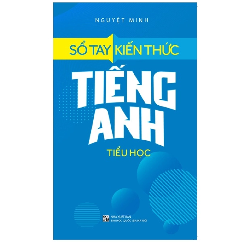 Sổ Tay Kiến Thức Tiếng Anh Tiểu Học - Nguyệt Minh 288760