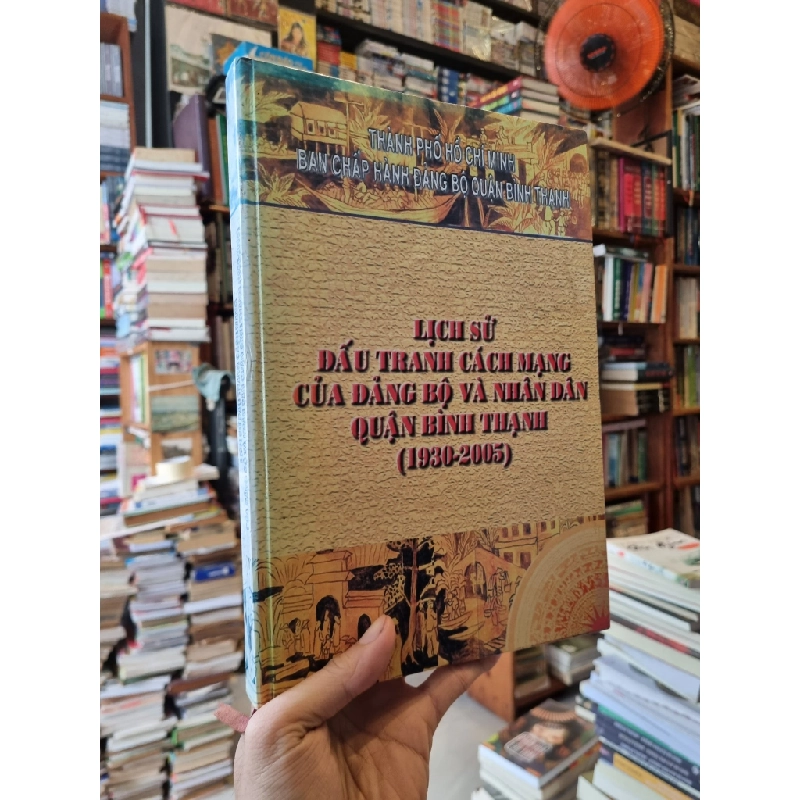 Lịch Sử Đấu Tranh Cách Mạng Của Đảng Bộ Và Nhân Dân Quận Bình Thạnh (1930 - 2005) 333369