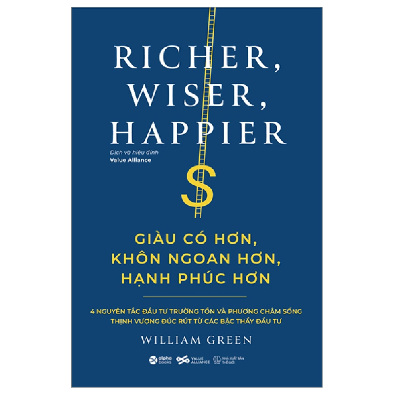 Giàu Có Hơn, Khôn Ngoan Hơn, Hạnh Phúc Hơn - William Green Mới 100% HCM.PO 348697
