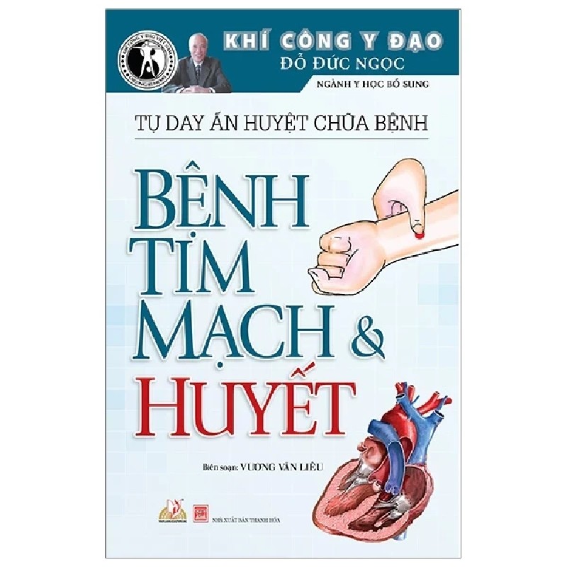 Khí Công Y Đạo - Tự Day Ấn Huyệt Chữa Bệnh - Bệnh Tim Mạch & Huyết - Đỗ Đức Ngọc 180683