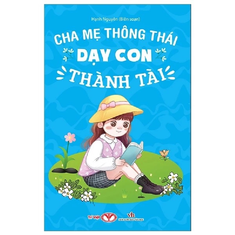 Cha Mẹ thông thái dạy con thành tài - Trí Việt - TB 2024 [TSTK] 1018427