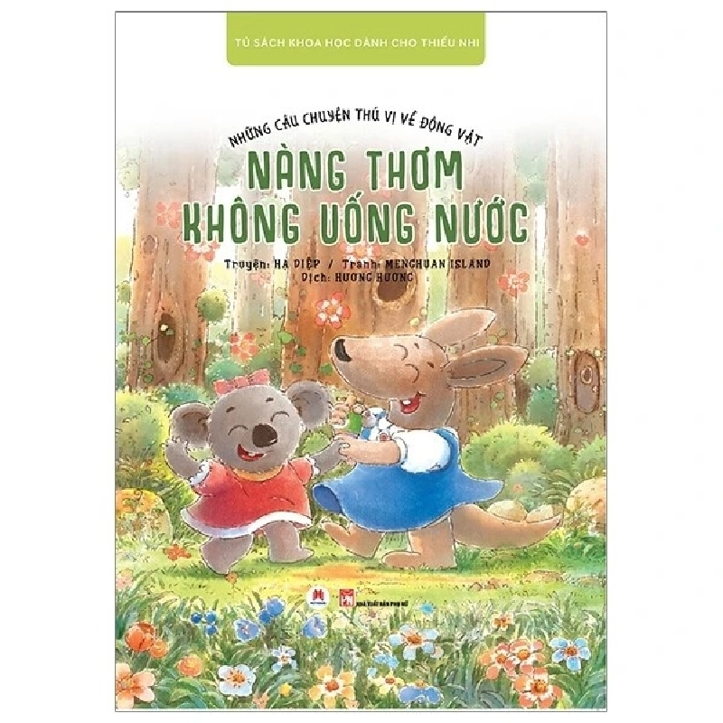 Những câu chuyện thú vị về động vật: Nàng thơm không uống nước - TB 2018 [TSTK] 1045779