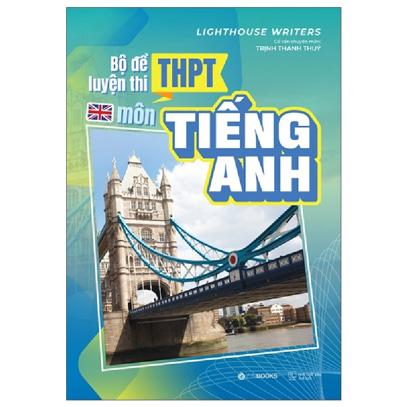 Bộ Đề Luyện Thi THPT Môn Tiếng Anh (2025) - Lighthouse Writers 699995