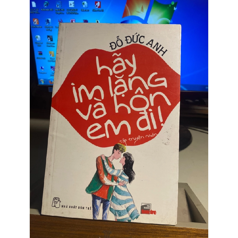 Hãy Im Lặng Và Hôn Em Đi - Đỗ Đức Anh STB1246 Văn học 534592