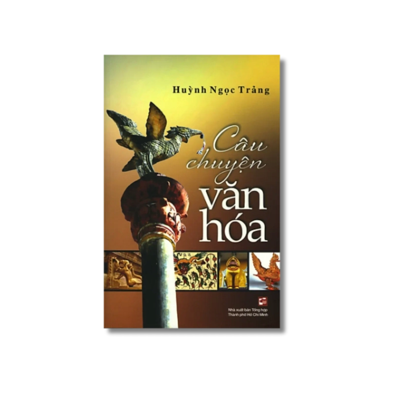 Câu chuyện văn hóa - Huỳnh Ngọc Trảng 725598
