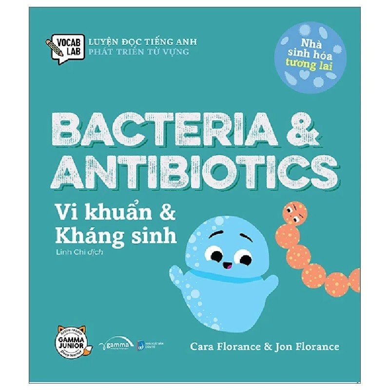 Luyện Đọc Tiếng Anh, Phát Triển Từ Vựng - Nhà Sinh Hóa Tương Lai - Bacteria & Antibiotics - Vi Khuẩn & Kháng Sinh - Cara Florance, Jon Florance 191436