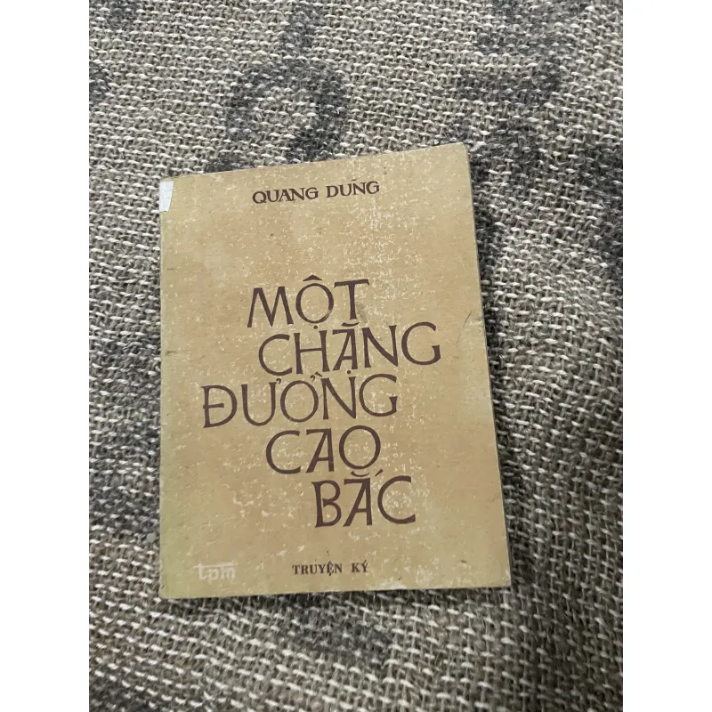 Quang Dũng - một chặng đường Cao Bắc - truyện ký 1029005