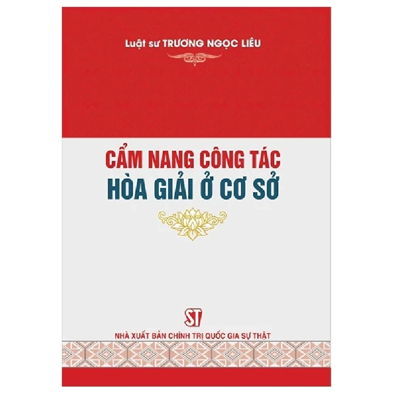 Cẩm Nang Công Tác Hòa Giải Ở Cơ Sở - LS. Trương Ngọc Liêu 282413