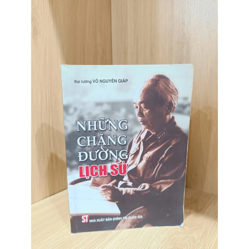 Những chặng đường lịch sử - hồi ký đại tướng Võ Nguyên Giáp  1046073