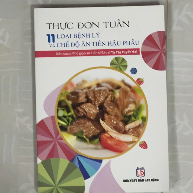 Thực đơn tuần cho 11 loại bệnh lý và chế độ tiền hậu phẫu, PGS TẠ THỊ TUYẾT MAI 549828