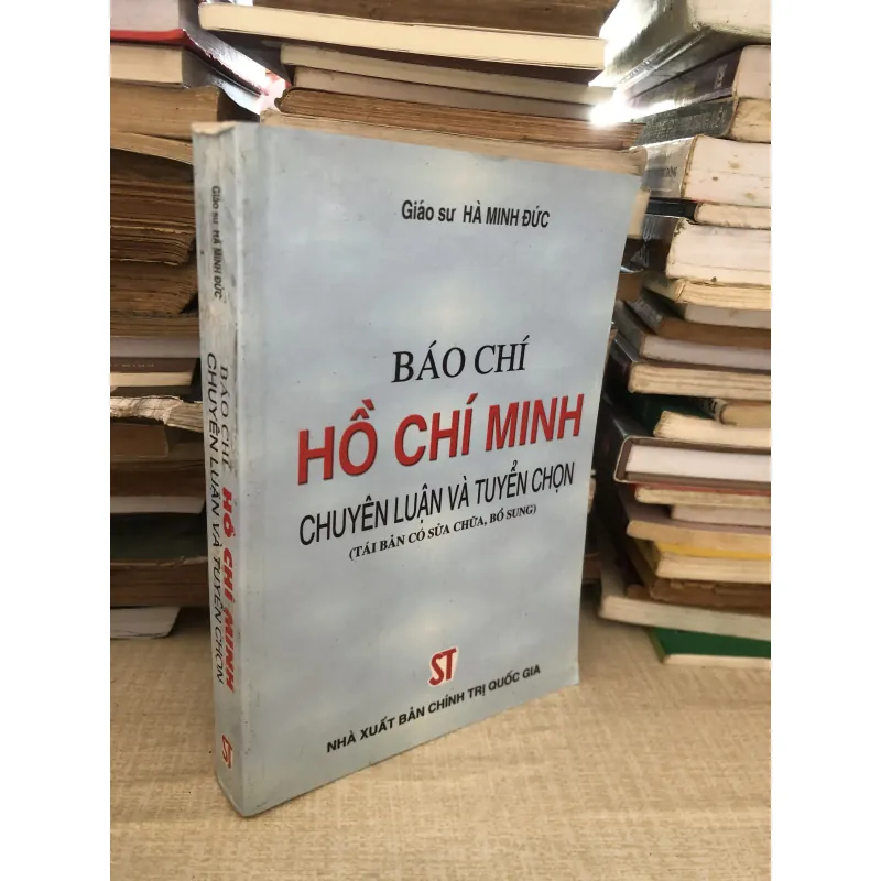 Báo chí Hồ Chí Minh chuyên luận và tuyển chọn 1009810