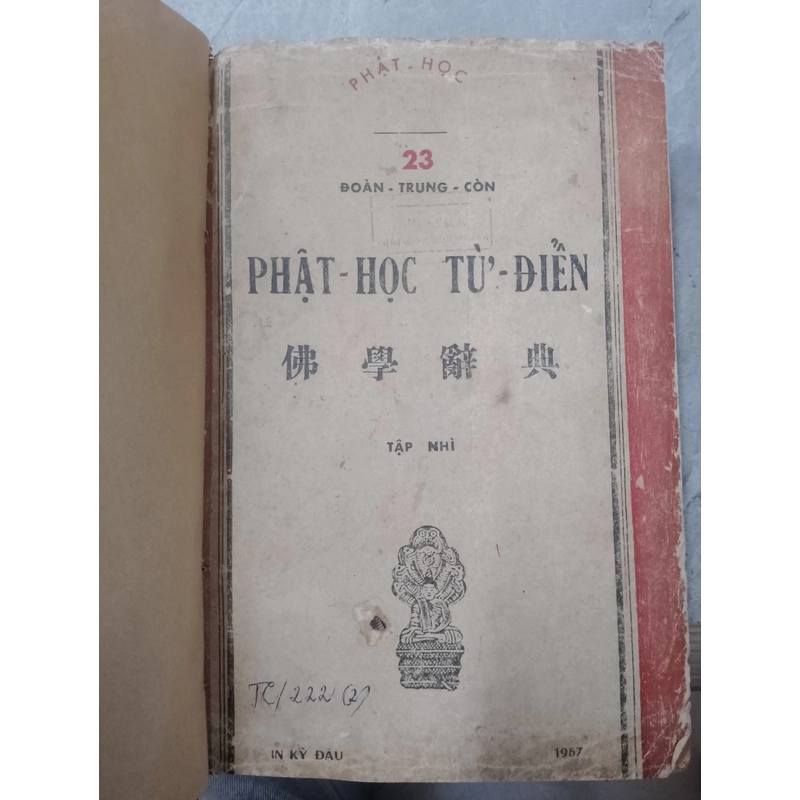 PHẬT HỌC TỪ ĐIỂN - PHẬT HỌC TỪ ĐIỂN (Tập 1,2,3) - ĐOÀN TRUNG CÒN  518284