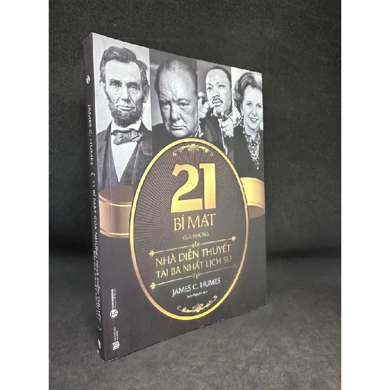 [Phiên Chợ Sách Cũ] 21 Bí Mật Của Những Nhà Diễn Thuyết Tài Ba Nhất Lịch Sử - James C. Humes,, 2018 1503 411401