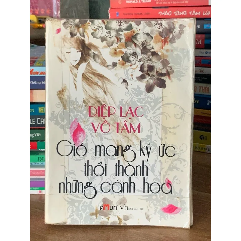 Gió mang ký ức thổi thành những cánh hoa – Diệp Lạc Vô Tâm 561355